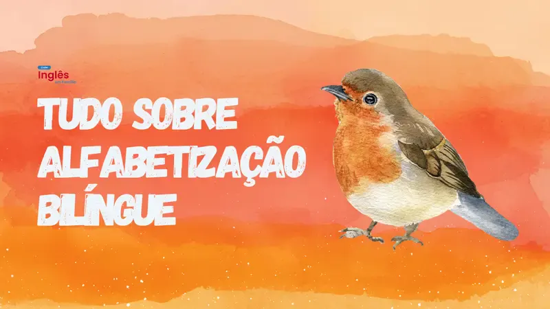 Tudo Sobre Alfabetização Bilíngue
